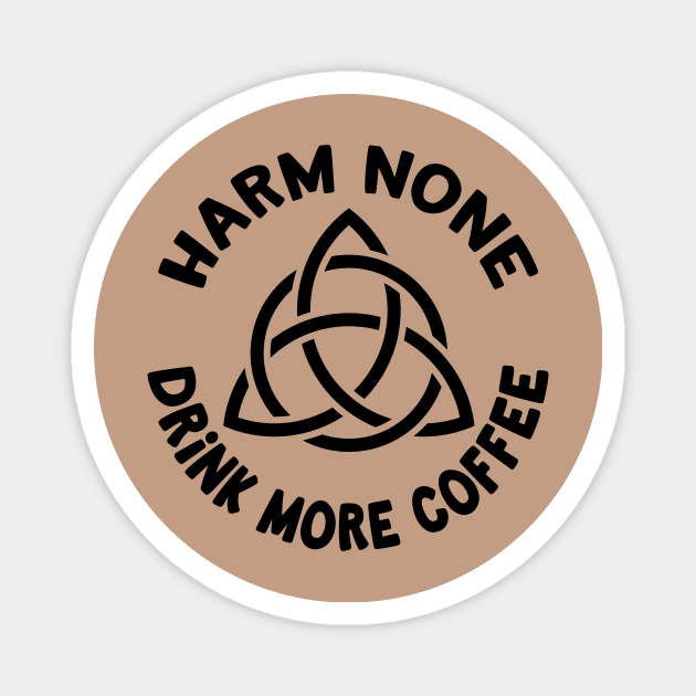 Harm None Drink More Coffee Triquetra Cheeky Witch® Magnet by Cheeky Witch